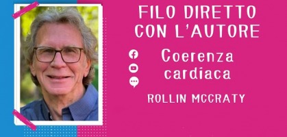 Rollin McCraty e la coerenza cardiaca: connettersi al cuore per una vita più consapevole